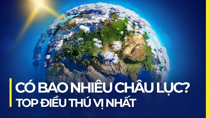 Vì sao có cách chia 6 hoặc 7 châu lục?